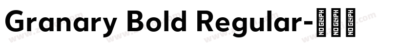Granary Bold Regular字体转换 Granary Bold Regular字体转换